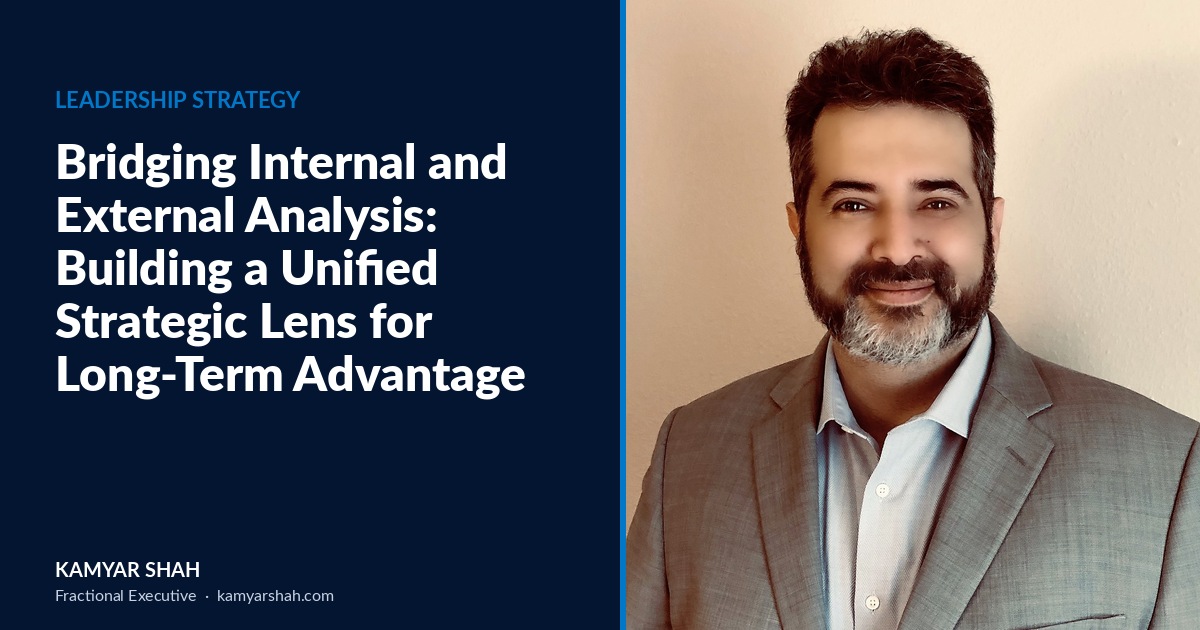 Bridging Internal and External Analysis: Building a Unified Strategic Lens for Long-Term Advantage