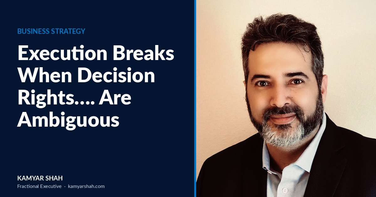 Execution Breaks When Decision Rights Are Ambiguous