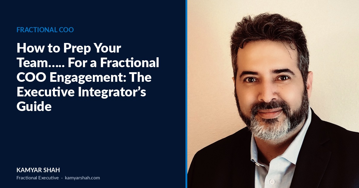 How to Prep Your Team for a Fractional COO Engagement: The Executive Integrator’s Guide