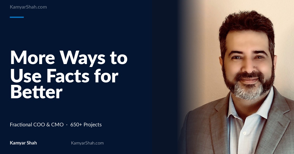 More Ways to Use Facts for Better Decision Making