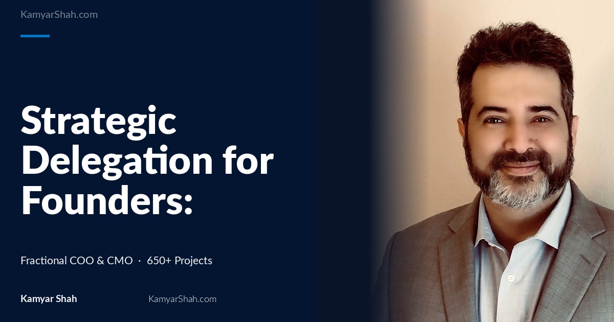 Strategic Delegation for Founders: The Trust-Efficiency Equation