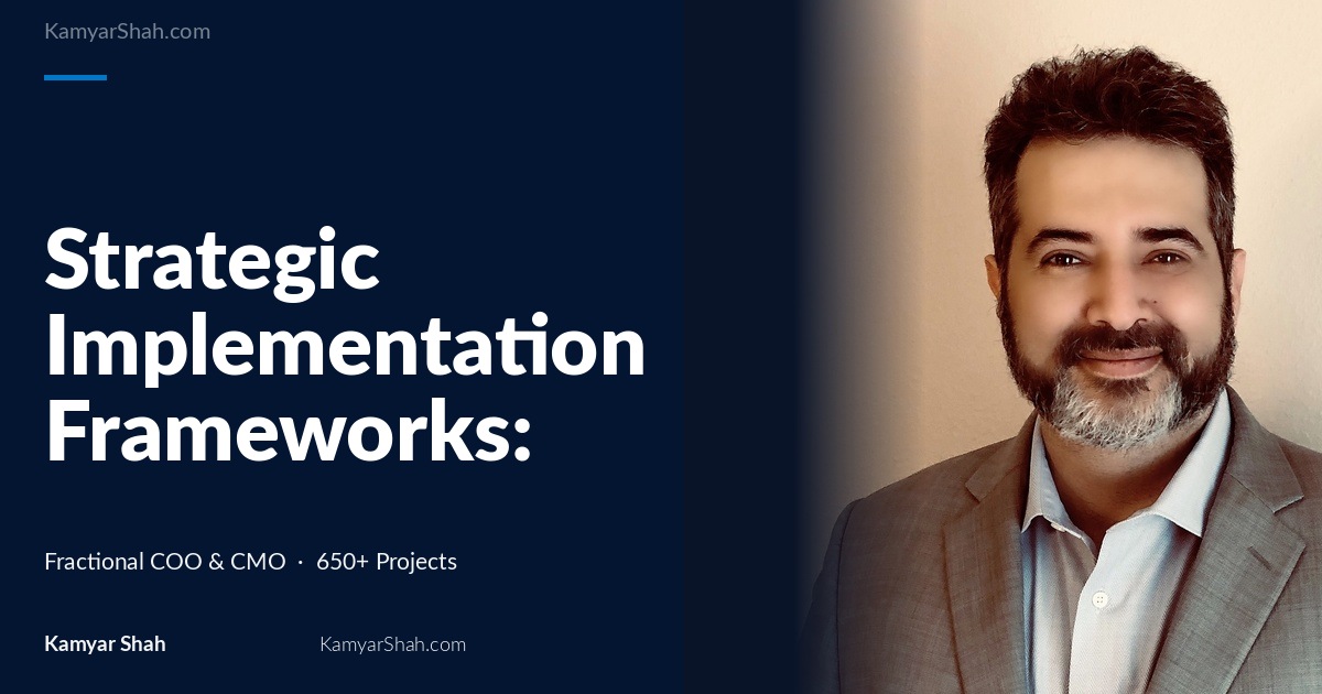 Strategic Implementation Frameworks: Essential Components for Effective Execution and Sustainable Growth