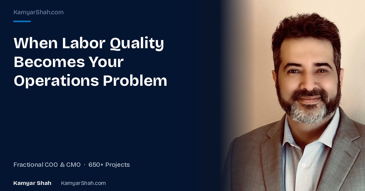 When Labor Quality Becomes Your Operations Problem