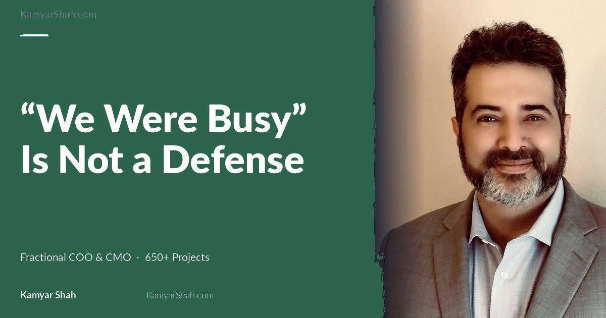 Busy is not a strategy. It is a symptom of one that is missing.