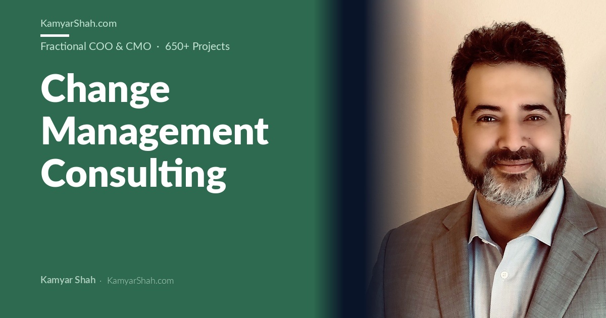 Kamyar Shah, Fractional COO & Management Consultant - Change Management Consulting