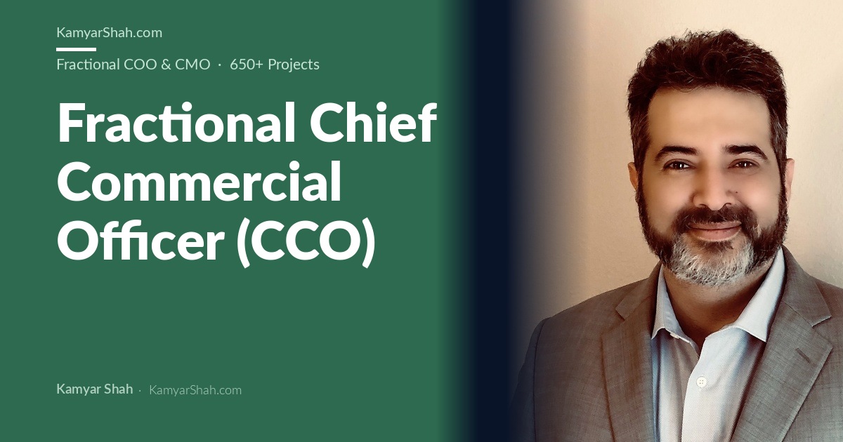 Kamyar Shah, Fractional COO & Management Consultant - Fractional Chief Commercial Officer (CCO)