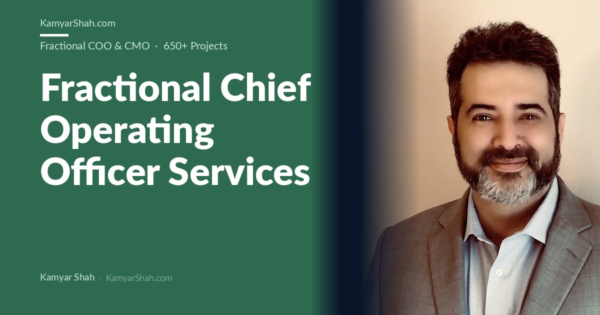 Kamyar Shah, Fractional COO & Management Consultant - Fractional Chief Operating Officer Services