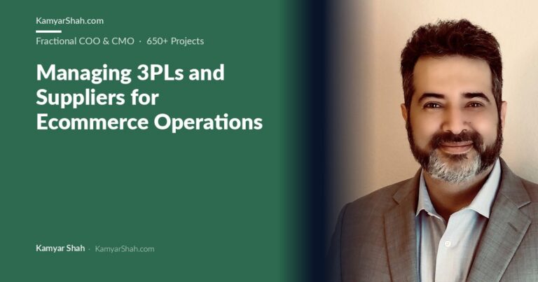 Kamyar Shah, Fractional COO & Management Consultant - Managing 3PLs and Suppliers for Ecommerce Operations